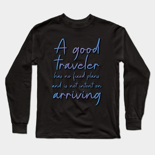 A good traveler has no fixed plans and is not intent on arriving | Lao Tzu Adventure quotes hi vis Long Sleeve T-Shirt